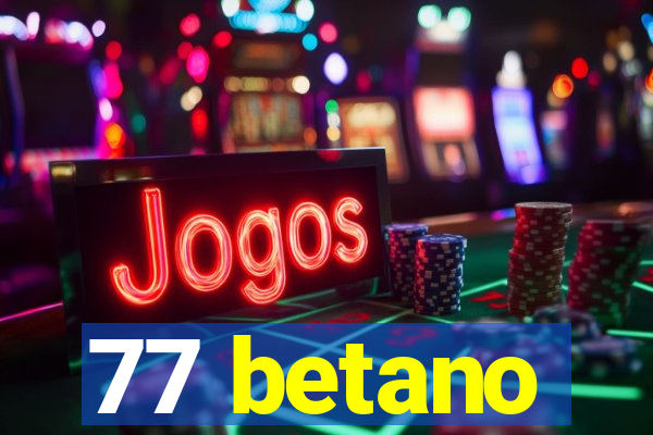 77 betano