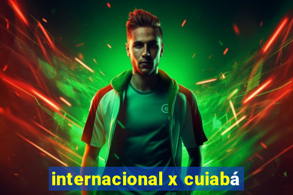 internacional x cuiabá