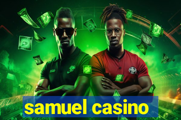 samuel casino