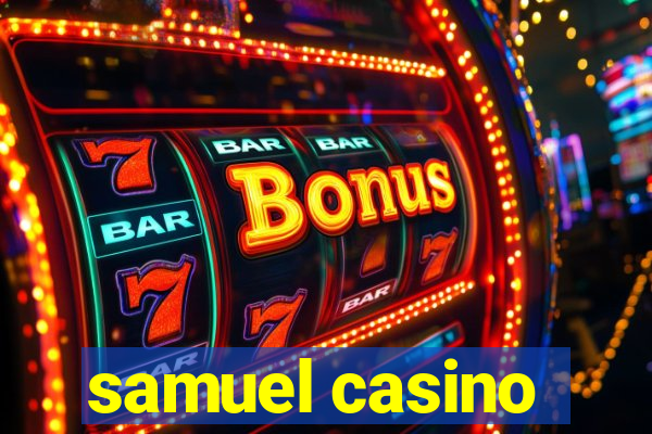 samuel casino