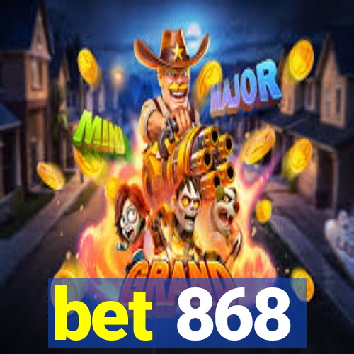 bet 868