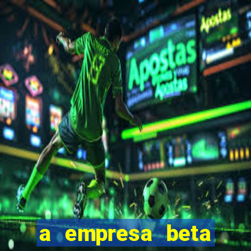 a empresa beta finalizou dezembro com 20 unidades