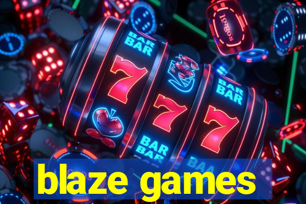 blaze games