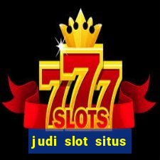 judi slot situs lapak pusat