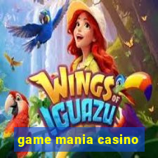 game mania casino