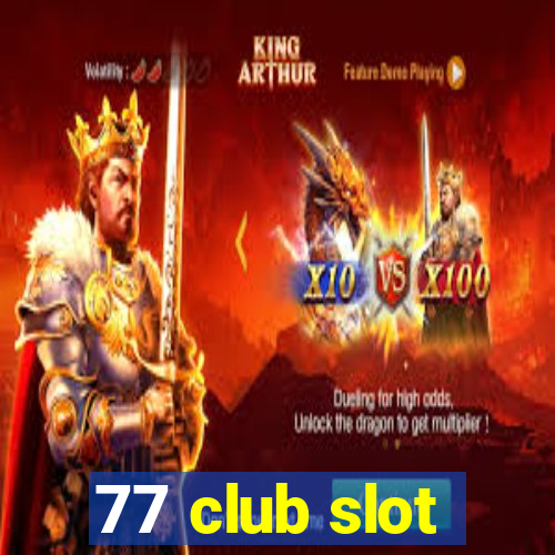 77 club slot