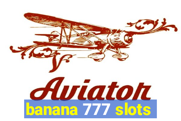 banana 777 slots