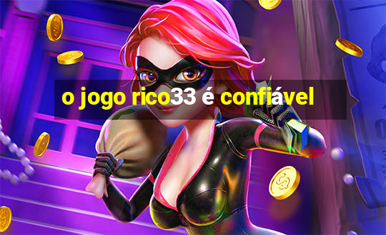 o jogo rico33 é confiável