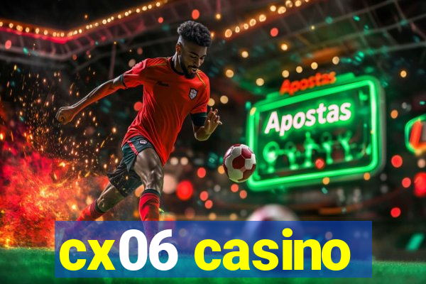 cx06 casino