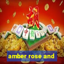 amber rose and