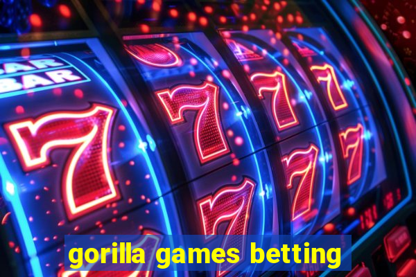 gorilla games betting