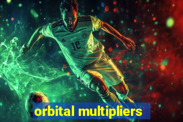 orbital multipliers