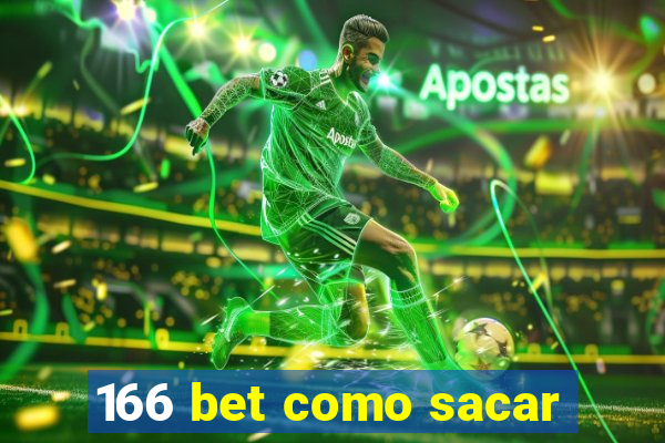 166 bet como sacar