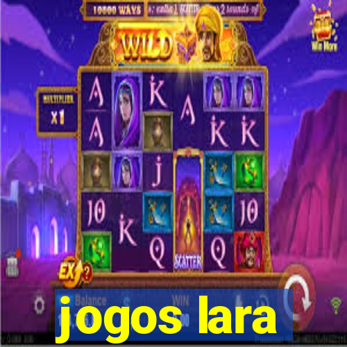 jogos lara