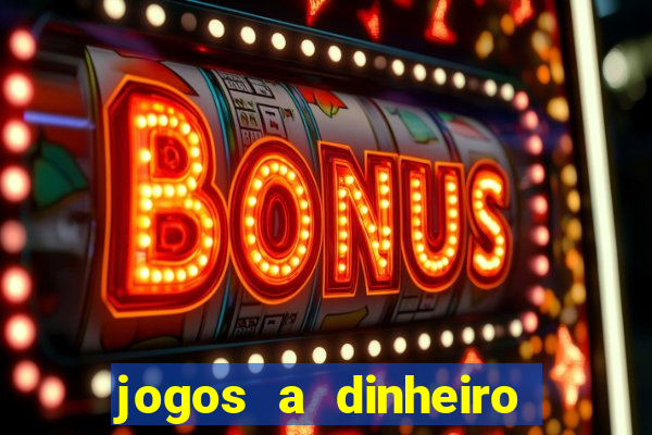 jogos a dinheiro real online