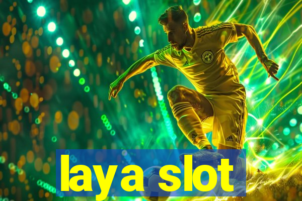 laya slot