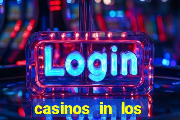 casinos in los angeles ca