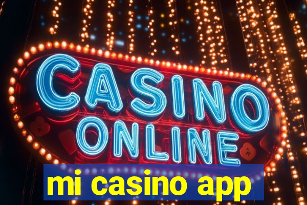 mi casino app