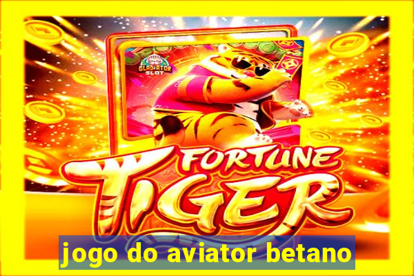 jogo do aviator betano