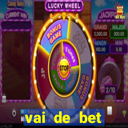 vai de bet primeiro deposito