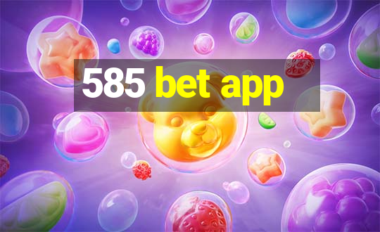 585 bet app