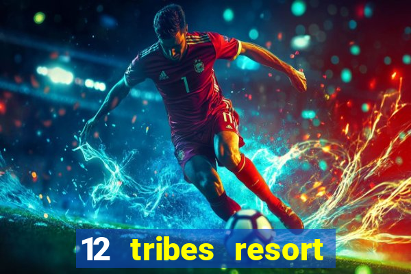 12 tribes resort casino casinos washington state