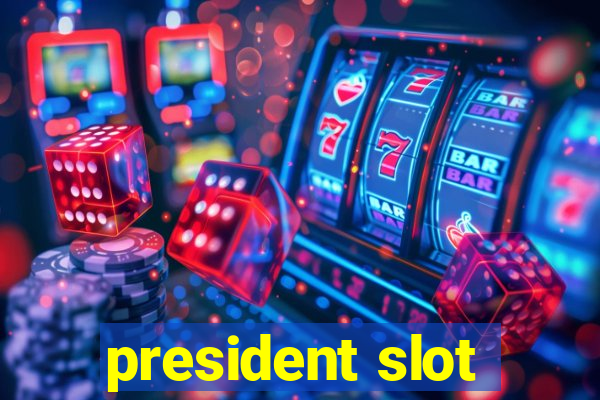 president slot