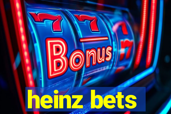 heinz bets