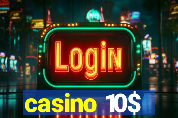 casino 10$