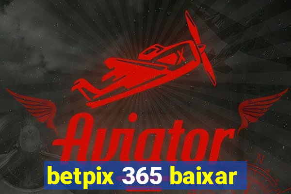 betpix 365 baixar