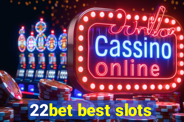 22bet best slots