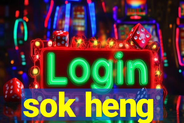 sok heng