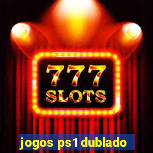 jogos ps1 dublado