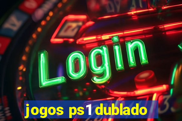 jogos ps1 dublado