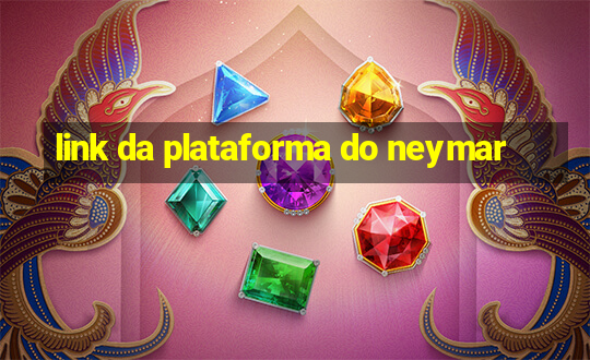 link da plataforma do neymar