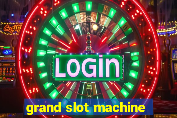 grand slot machine