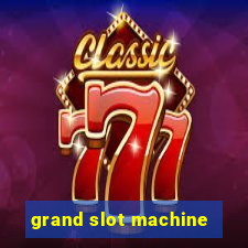 grand slot machine