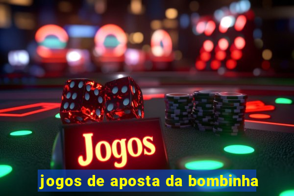 jogos de aposta da bombinha