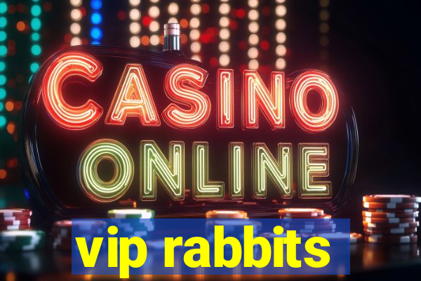 vip rabbits