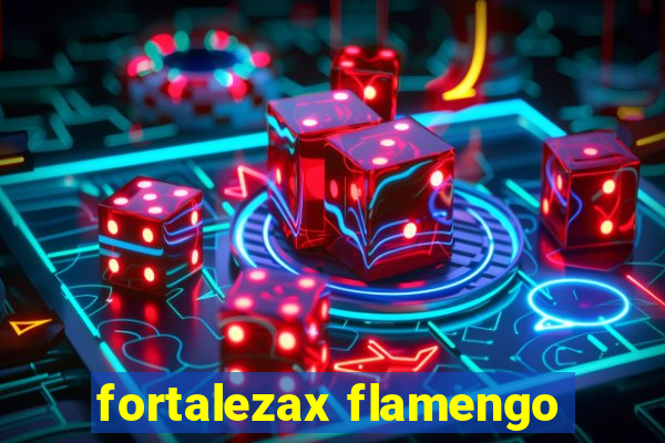 fortalezax flamengo