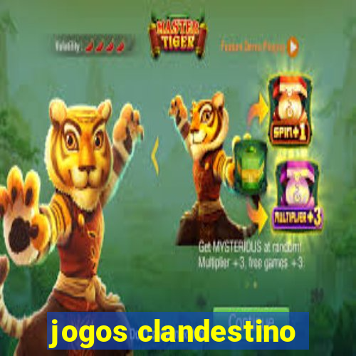 jogos clandestino