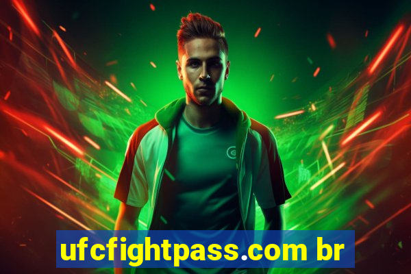 ufcfightpass.com br