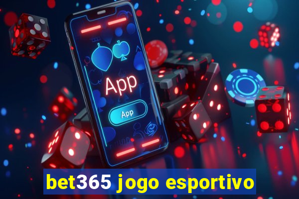 bet365 jogo esportivo