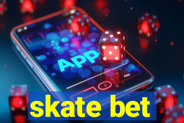 skate bet