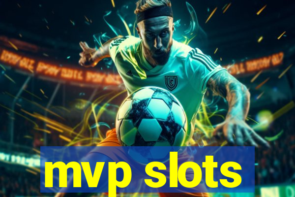 mvp slots