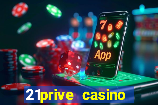 21prive casino terms and conditions