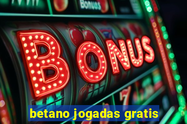 betano jogadas gratis