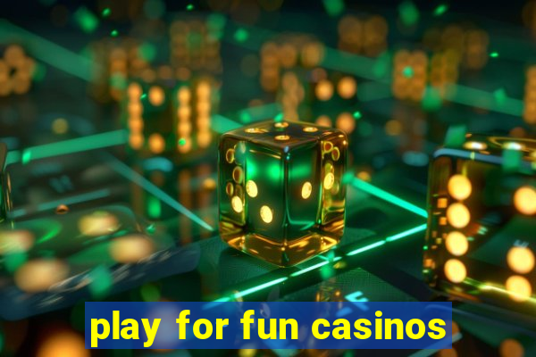 play for fun casinos