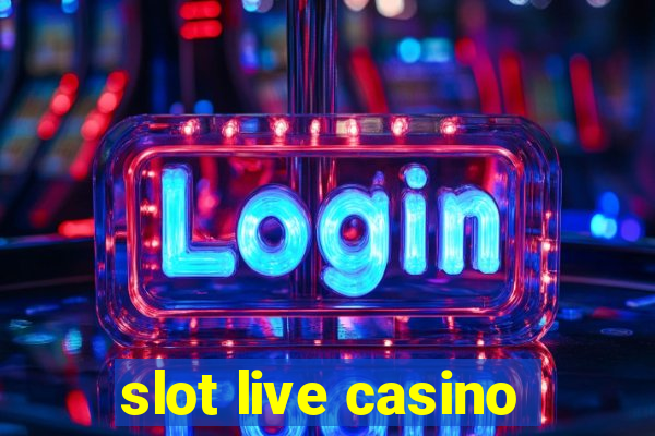 slot live casino