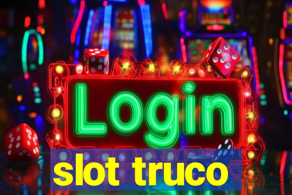 slot truco